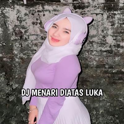 DJ Bawalah Cintamu Berikan Pada Yang Lain - Menari Diatas Luka's cover