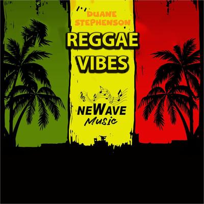 Reggae Vibes By Newave Music, Duane Stephenson's cover