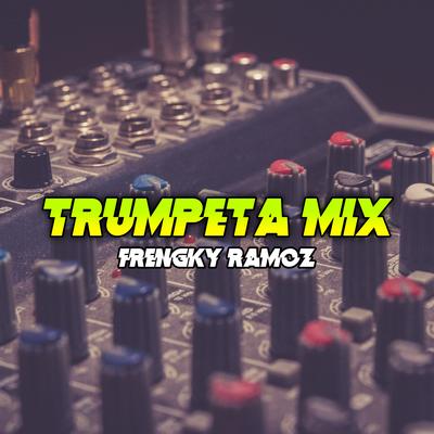 Trumpeta Mix By Frengky Ramoz's cover