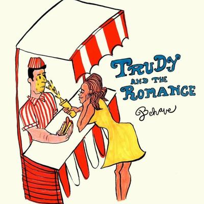 Behave By Trudy and the Romance's cover