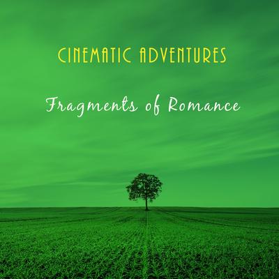Fragments of Romance (Outro) By Cinematic Adventures's cover