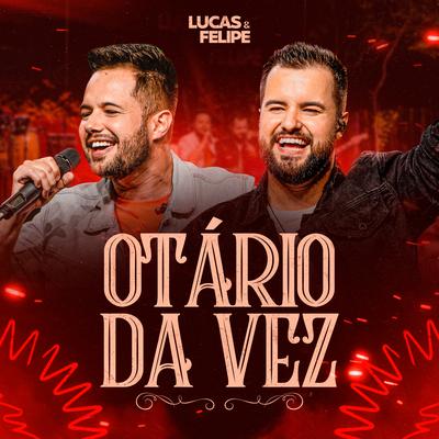 Otário da Vez By Lucas & Felipe's cover