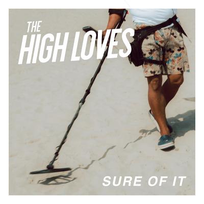 Sure of It By The High Loves's cover