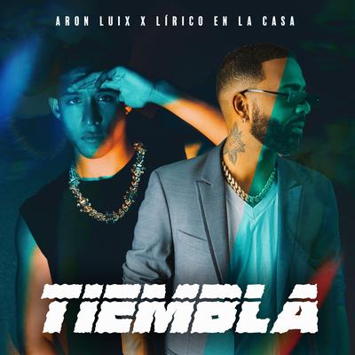 Tiembla By Aron Luix, Lirico En La Casa's cover