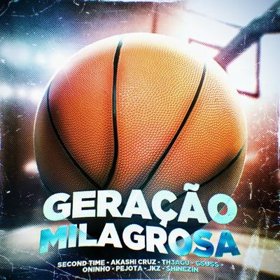 Style Geração Milagrosa By SecondTime, JKZ, oNinho, PeJota10*, Gsuss, Akashi Cruz, Th3agu, $hinepsj's cover