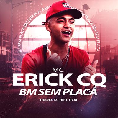 Bm Sem Placa By Mc Erick CQ's cover