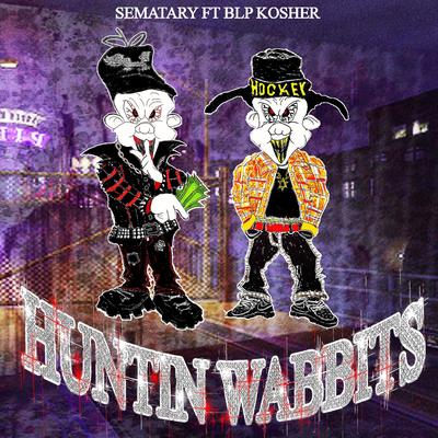 Huntin Wabbits By Sematary, BLP KOSHER's cover