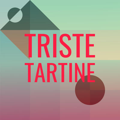 Triste Tartine's cover