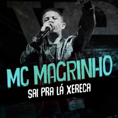 Sai pra Lá Xereca By Mc Magrinho's cover