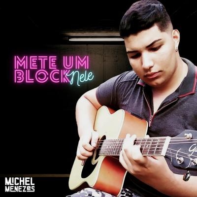 Mete um Block Nele By Michel Menezes's cover