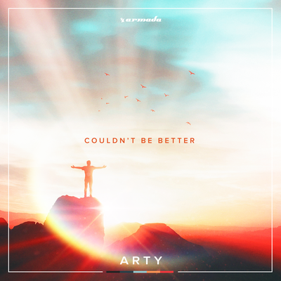 Couldn't Be Better By ARTY's cover