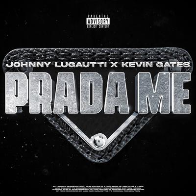 Prada Me By Johnny Lugautti, Kevin Gates's cover