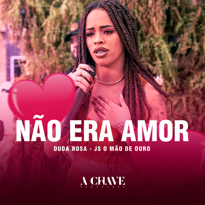 Não era Amor By Duda Rosa, JS o Mão de Ouro's cover