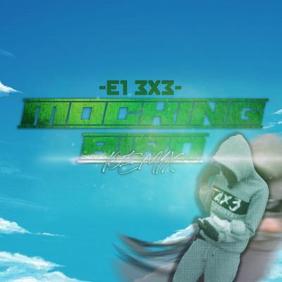 Mockingbird (Remix) By E1 (3x3)'s cover