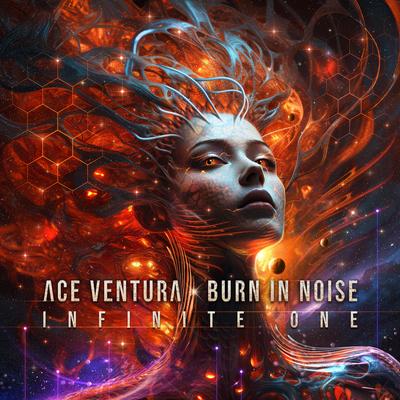 Infinite One By Ace Ventura, Burn In Noise's cover