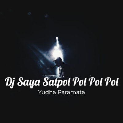 Dj Saya Satpol Pol Pol Pol's cover