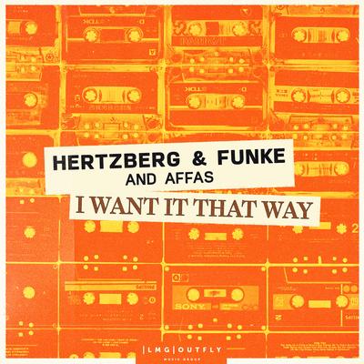 I Want It That Way By Hertzberg & Funke, AFFAS's cover