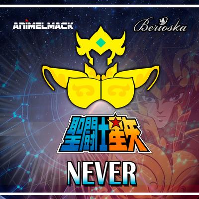 Never (Saint Seiya) [feat. Mauren & Berioska] By Animelmack, Mauren, Berioska's cover