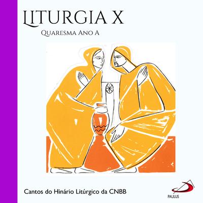 Liturgia, Vol.10 (Quaresma Ano A)'s cover