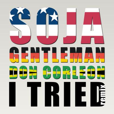 I Tried (Don Corleon Remix) (feat. Gentleman) By SOJA, Gentleman's cover