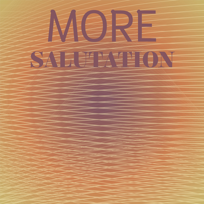 More Salutation's cover