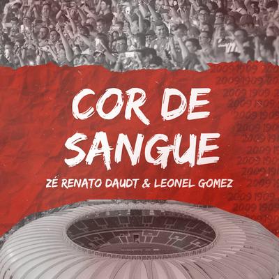 Cor de Sangue By Ze Renato Daudt, Leonel Gomez, Pedro Ernesto Denardim's cover
