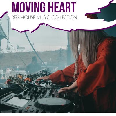 Moving Heart - Deep House Music Collection's cover