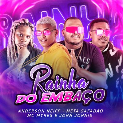 Rainha do Embaço By Anderson Neiff, Meta Safadão, MC Myres, John Johnis's cover