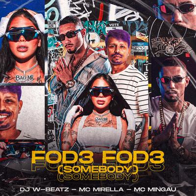 Fode Fode [Somebody] (feat. MC Mirella) By Dj W-Beatz, Mc Mingau, MC Mirella's cover