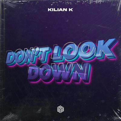Don't Look Down By Kilian K's cover