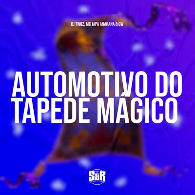 Automotivo do Tapete Mágico By DJ TWOZ, Mc Gw, MC Japa's cover