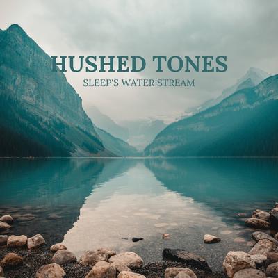 Hushed Tones: Sleep's Water Stream's cover