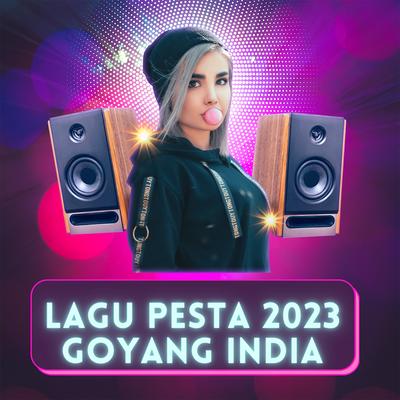 LAGU PESTA 2023 GOYANG INDIA's cover