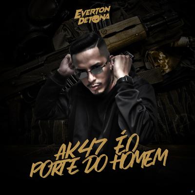 AK47 É o Porte do Homem (feat. MC Torugo) (feat. MC Torugo) By DJ Everton Detona, MC Torugo's cover
