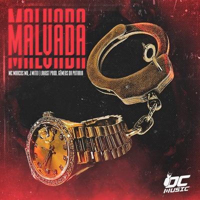 Malvada By DJ HV, Mc J Mito, Mc Lakost, Mc Marcos MV's cover