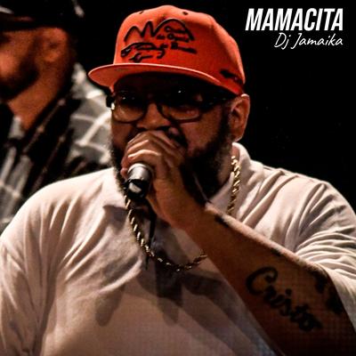 Mamacita By DJ Jamaika's cover