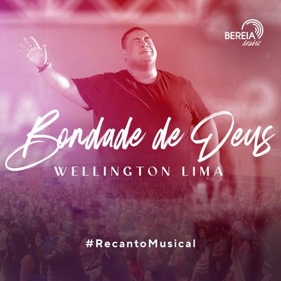 Bondade de Deus (Ao Vivo) By Bereia Music, Wellington Lima's cover