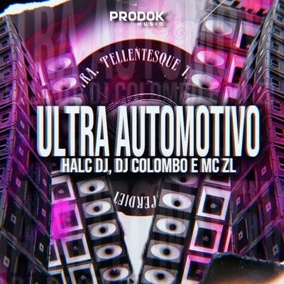 Ultra Automotivo By Dj Colombo, HALC DJ, Mc ZL's cover