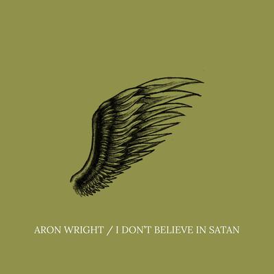 I Don't Believe in Satan By Aron Wright's cover