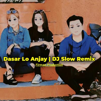 Dasar Lo Anjay (DJ Slow Remix)'s cover