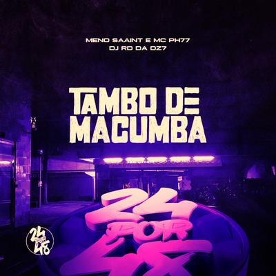 Tambo de Macumba By Meno Saaint, MC PH77, DJ RD DA DZ7's cover