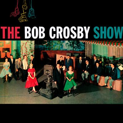 Dear Hearts and Gentle People By Bob Crosby's cover