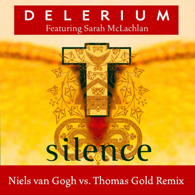 Silence (Niels van Gogh vs. Thomas Gold Remix) By Thomas Gold, Delerium, Niels van Gogh, Sarah McLachlan's cover