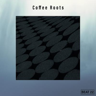 Coffee Roots Beat 22's cover