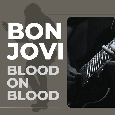Blood On Blood (Live) By Bon Jovi's cover