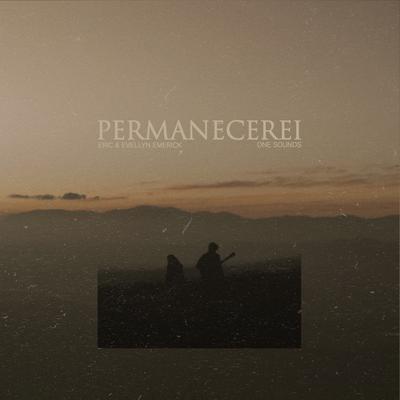 Permanecerei By Eric & Evellyn Emerick, ONE-Sounds's cover