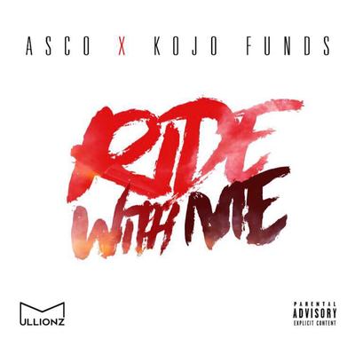 Ride With Me (feat. Kojo Funds) By Kojo Funds, ASCO's cover