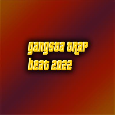 Gangsta Trap Beat 2022's cover