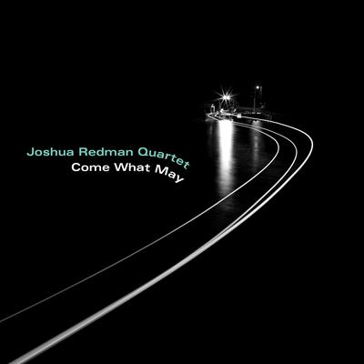 Come What May By Joshua Redman Quartet's cover