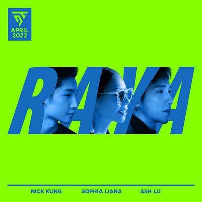 Raya By Nick Kung, Sophia Liana, Ash Lu's cover